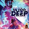 In too Deep